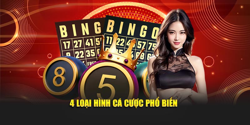 4 loại hình cá cược phổ biến
